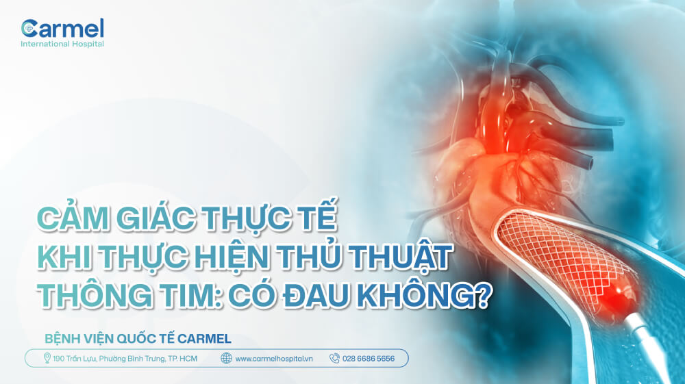 Thông tim có đau không? Cảm giác thực tế khi thực hiện thủ thuật