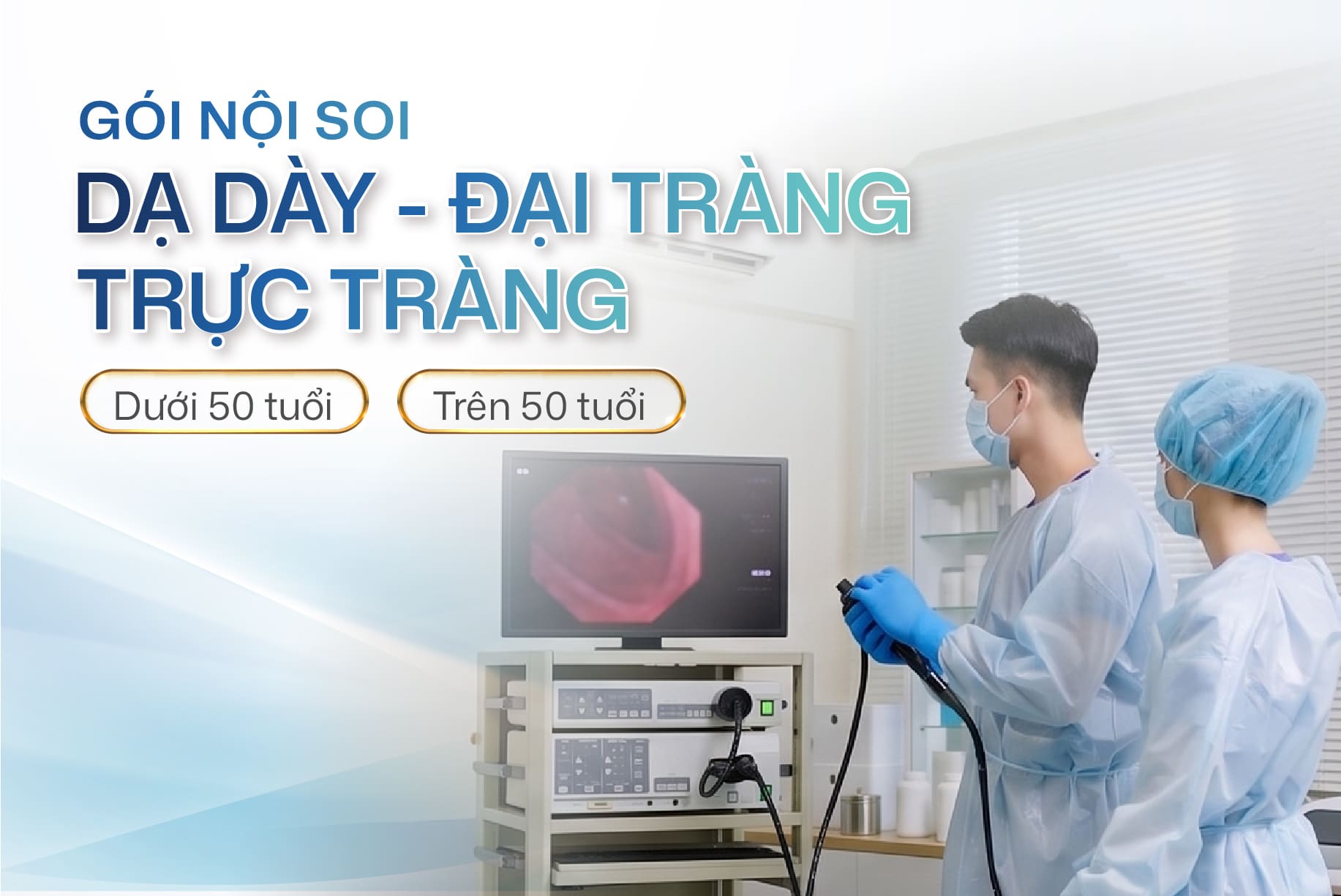 Gói nội soi Dạ dày – Đại tràng – Trực tràng